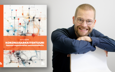 Kokonaisarkkitehtuuri – Oppaasi organisaation muutosmatkalla